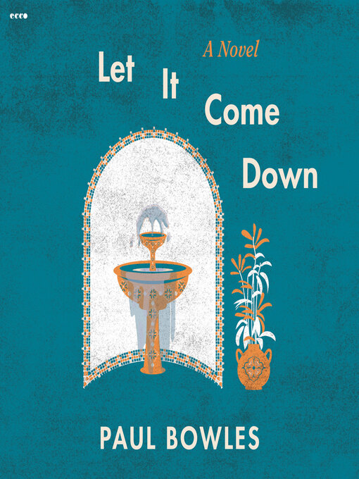Title details for Let It Come Down by Paul Bowles - Available